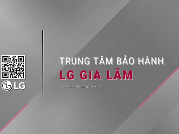 2 Trung Tâm Bảo Hành LG Tại Gia Lâm | LG VN Official