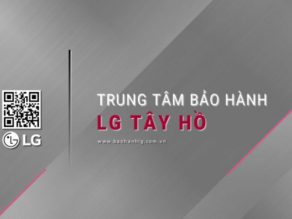 1 Trung Tâm Bảo Hành LG Tại Tây Hồ | LG VN Official