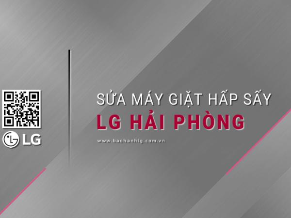 Dịch vụ sửa máy giặt hấp sấy LG tại Hải Phòng | 3 Vị trí gần bạn