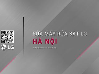 Sửa chữa máy rửa bát LG tại Hà Nội: 6 Trạm bảo hành chính thức