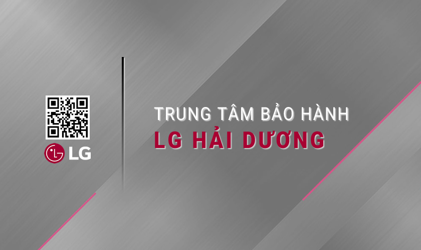 Trung tâm bảo hành LG Hải Dương