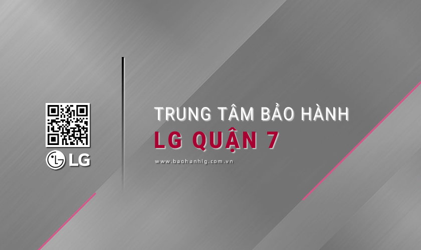 Bảo hành LG tại Quận 7