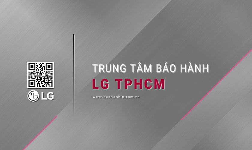 Trung tâm bảo hành LG tại TPHCM