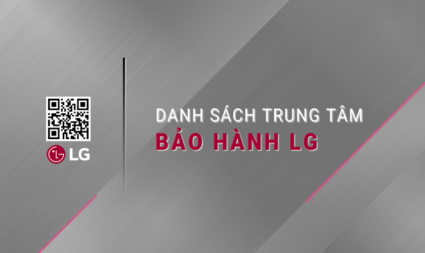 Trung tâm bảo hành LG Việt Nam chính thức toàn quốc