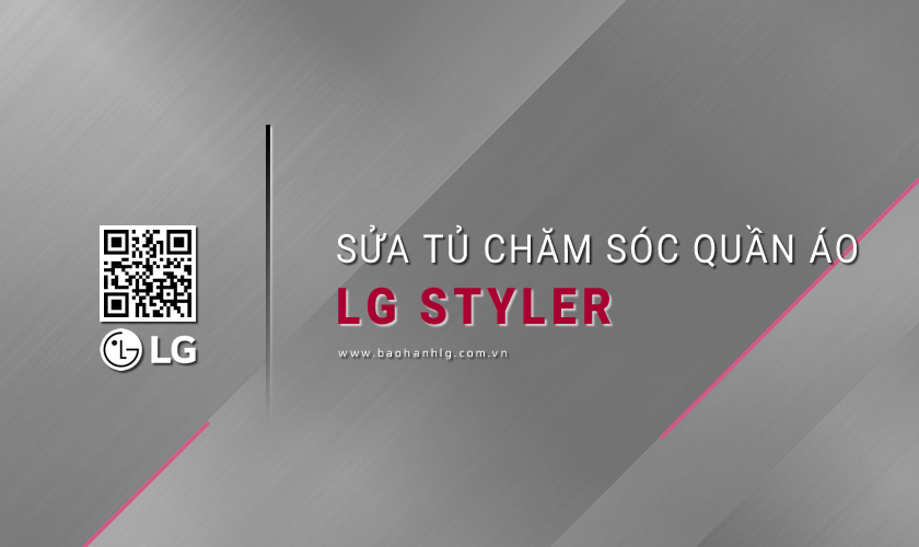 Sửa tủ chăm sóc quần áo thông minh LG Styler